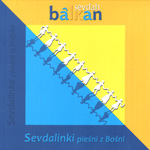 Balkan Sevdah - SEVDALINKI - PIENI Z BONI