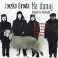 Joszko Broda 'NA DUNAJ'