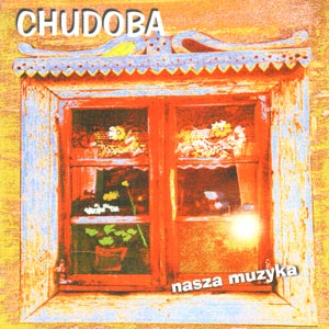 Chudoba - NASZA MUZYKA