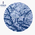 Etnos Ensemble 'GARDENS'