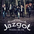 Jazgot - MUZYKO, SI DAJ