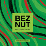 Kapela z Lemierza - BEZ NUT. MUZYKA CZYCKA