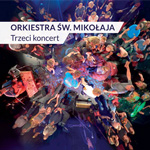 Orkiestra św. Mikołaja - TRZECI KONCERT