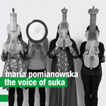 Maria Pomianowska 'THE VOICE OF SUKA'