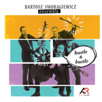 Bartosz Smorgiewicz Ensemble 'HUSTLE & BUSTLE'