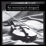 NA ROZSTAJNYCH DROGACH