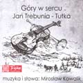 Jan Trebunia-Tutka - 'GÓRY W SERCU'