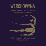 Werchowyna - MSKIE GOSY. Pieni kozackie