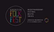 Grodzisk FOLK FEST 2015 (9-13 czerwca, Grodzisk Mazowiecki)