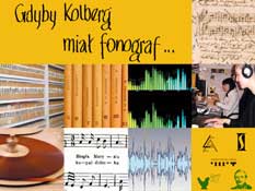 Gdyby Kolberg mia fonograf...