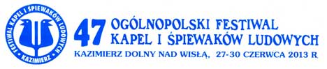 47. Festiwal Kapel i Śpiewaków Ludowych (27-30 czerwca, Kazimierz Dolny nad Wisłą)