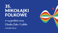 35. Mi�dzynarodowy Festiwal Muzyki Ludowej 'Miko�ajki Folkowe' (11-14 grudnia, Lublin)