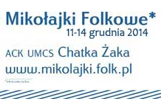 XXIV Midzynarodowy Festiwal Muzyki Ludowej MIKOAJKI FOLKOWE (11-14 grudnia, Lublin)
