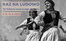 Raz na ludowo. Od folkloru tanecznego do folku (9 padziernika-10 listopada, Galeria Nadbatyckiego Centrum Kultury w Gdasku)