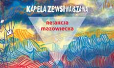 'Re:akcja mazowiecka'. Kapela ze Wsi Warszawa i goście specjalni (16 grudnia, Warszawa)