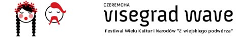 CZEREMCHA VISEGRAD WAVE - XVIII Festiwal Wielu Kultur i Narodów 