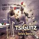 Tsigunz Fanfara Avantura - TURBO BALKAN GROOVE