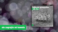 Wojtczak NYConnection, pyta 'FOLK FIVE', Ale zagraje mi kowola