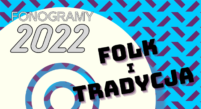 Folkowy Fonogram Roku i Fonogram �r�de� 2022