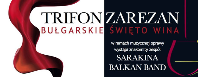 Trifon Zarezan czyli bu�garskie �wi�to Wina z Sarakin� (13 lutego, Warszawa)