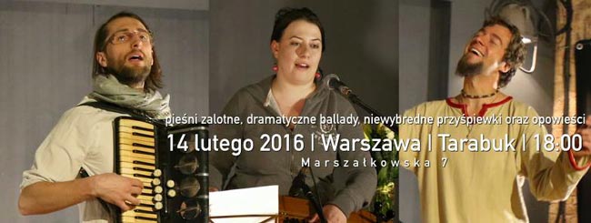 Pie�ni mi�o�ci - tradycyjna muzyki Europy �rodkowo-Wschodniej w Tarabuku (14 lutego, Warszawa)
